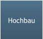 Hochbau